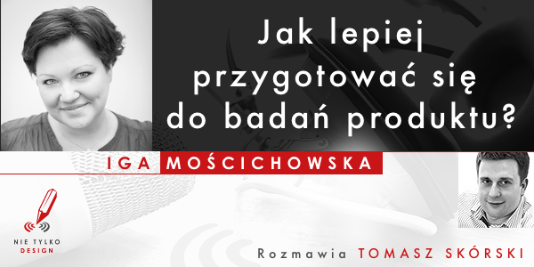 Banner promocyjny ze zdjeciem Igi Mościchowskiej i Tomasza Skorskiego i pytaniem: Jak lepiej przygotować się do badań produktu? kanwa badawcza
